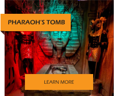 PHARAOH’S TOMB LEARN MORE
